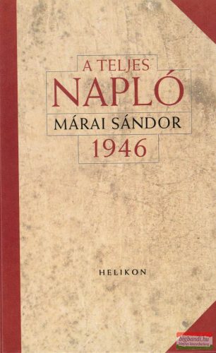 Márai Sándor - A teljes napló 1946