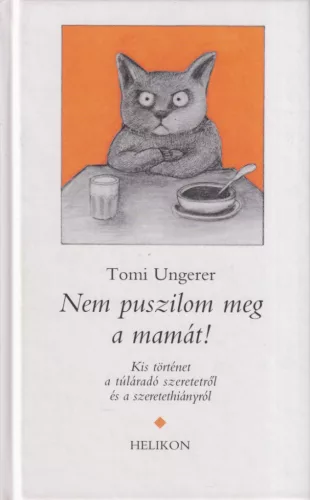 Tomi Ungerer - Nem puszilom meg a mamát!