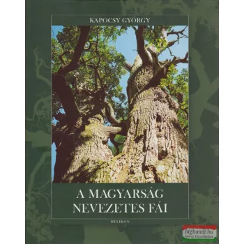 Kapocsy György - A magyarság nevezetes fái