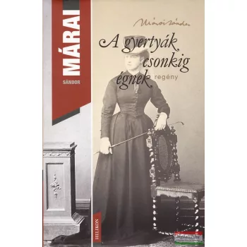 Márai Sándor - A gyertyák csonkig égnek