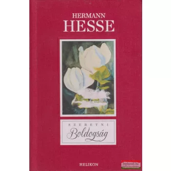 Hermann Hesse - Szeretni boldogság