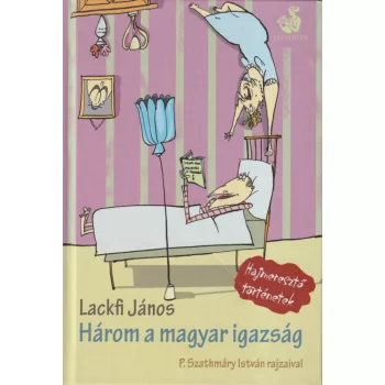 Lackfi János - Három a magyar igazság