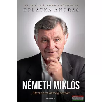   Oplatka András - Németh Miklós - Mert ez az ország érdeke