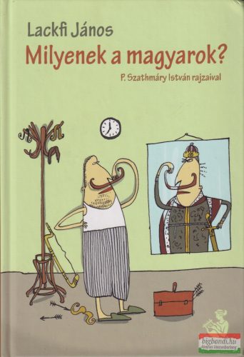 Lackfi János - Milyenek a magyarok?