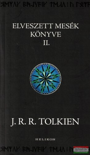 J. R. R. Tolkien - Elveszett ​mesék könyve II. 