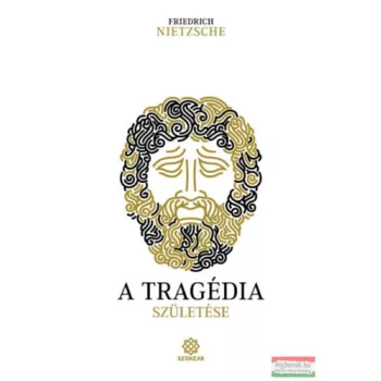 Friedrich Nietzsche - A tragédia születése