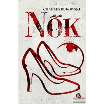 Charles Bukowski - Nők