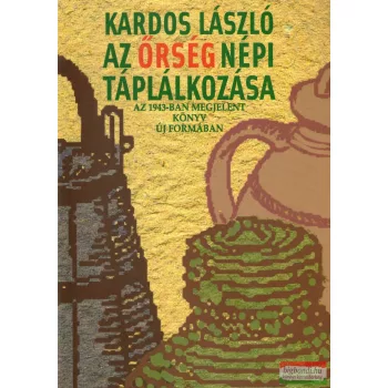 Kardos László - Az Őrség népi táplálkozása