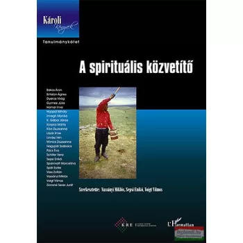   Vassányi Miklós, Sepsi Enikő, Voigt Vilmos szerk. - A spirituális közvetítő 