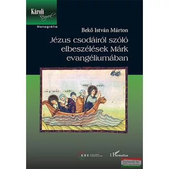   Bekő István Márton - Jézus csodáiról szóló elbeszélések Márk evangéliumában