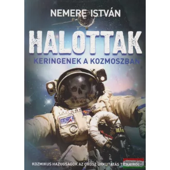 Nemere István - Halottak keringenek a kozmoszban