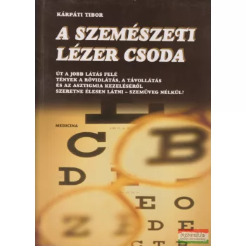 Kárpáti Tibor - A szemészeti lézer csoda
