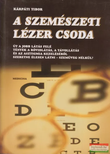 Kárpáti Tibor - A szemészeti lézer csoda