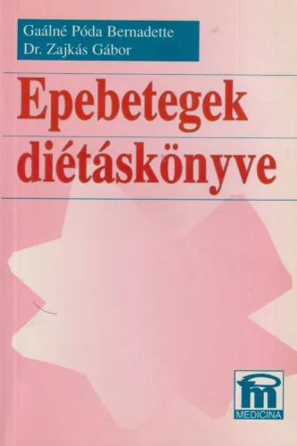 Gaálné Póda Bernadette, Dr. Zajkás Gábor - Epebetegek diétáskönyve