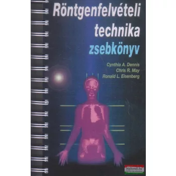 Röntgenfelvételi technika zsebkönyv 