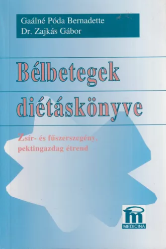 Gaálné Póda Bernadette, Dr. Zajkás Gábor - Bélbetegek diétáskönyve