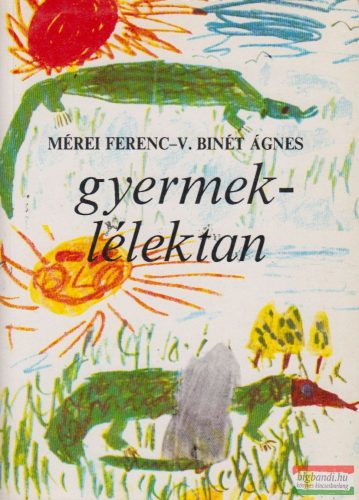 Mérei Ferenc - V. Binét Ágnes - Gyermeklélektan