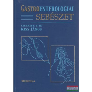   Metzger Péter, Besznyák István, Nagy Katalin, Pulay István - Gastroenterologiai sebészet