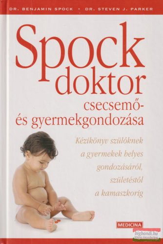 Dr. Benjamin Spock, Dr. Steven J. Parker - Spock doktor csecsemő- és gyermekgondozása