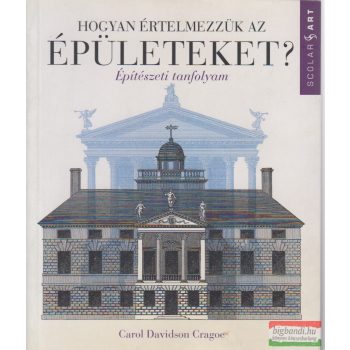   Carol Davidson Cragoe - Hogyan értelmezzük az épületeket?