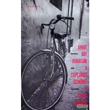   Nádor Zsófia szerk. - Ahogy úgy ringatják a csípejüket, szemüket a földre szegezve - Kortárs dán novellák