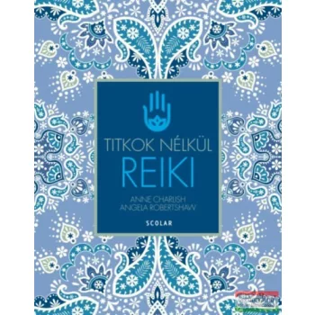 Anne Charlish, Angela Robertshaw - Reiki - Titkok nélkül
