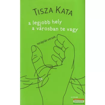 Tisza Kata - A legjobb hely a városban te vagy