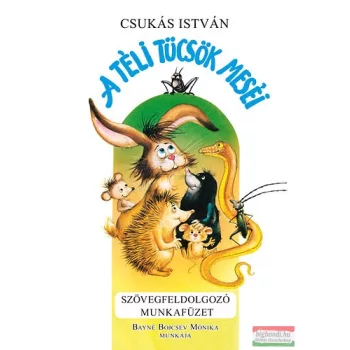   Bayné Bojcsev Mónika - A téli tücsök meséi - szövegfeldolgozó munkafüzet 
