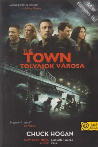 Chuck Hogan - The Town - Tolvajok városa