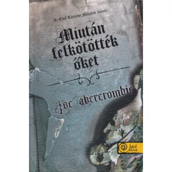 Joe Abercrombie - Miután felkötötték őket