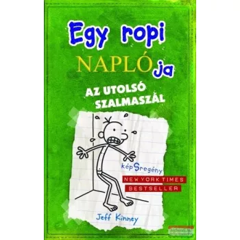 Jeff Kinney - Egy ropi naplója 3. - Az utolsó szalmaszál