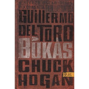 Guillermo Del Toro, Chuck Hogan - A bukás