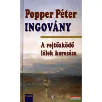   Popper Péter - Ingovány - A rejtőzködő lélek keresése 