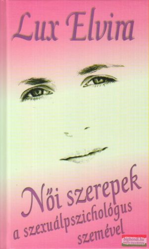 Lux Elvira - Női szerepek a szexuálpszichológus szemével