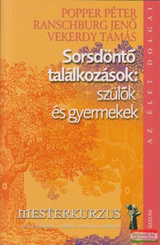 Sorsdöntő találkozások: szülők és gyermekek