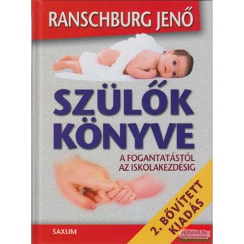   Ranschburg Jenő - Szülők könyve - A fogantatástól az iskolakezdésig