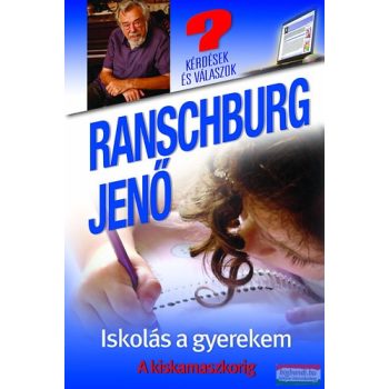   Dr. Ranschburg Jenő - Iskolás a gyerekem - A kiskamaszkorig