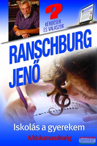 Dr. Ranschburg Jenő - Iskolás a gyerekem - A kiskamaszkorig