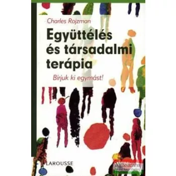 Charles Rojzman - Együttélés és társadalmi terápia