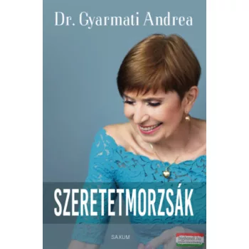 Dr. Gyarmati Andrea - Szeretetmorzsák