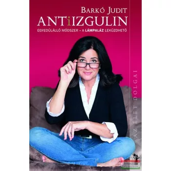   Barkó Judit - Antiizgulin - Egyedülálló módszer - A lámpaláz leküzdhető 