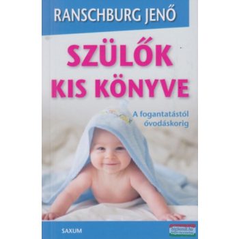 Dr. Ranschburg Jenő - Szülők kis könyve