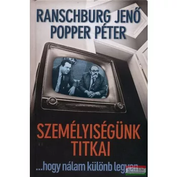   Ranschburg Jenő-Popper Péter - Személyiségünk titkai ...hogy nálam különb legyen 