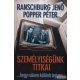 Ranschburg Jenő-Popper Péter - Személyiségünk titkai ...hogy nálam különb legyen 