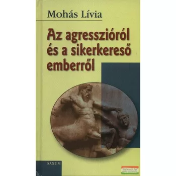   Mohás Lívia - Az agresszióról és a sikerkereső emberről 