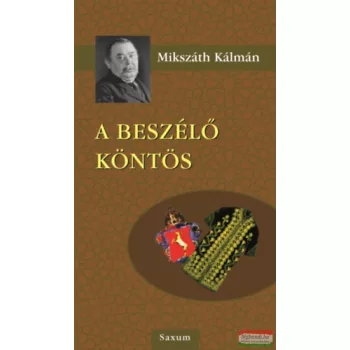 Mikszáth Kálmán - A beszélő köntös 