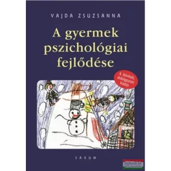   Vajda Zsuzsanna - A gyermek pszichológiai fejlődése - 4. átdolgozott kiadás
