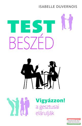 Isabelle Duvernois - Testbeszéd - Vigyázzon! a gesztusai elárulják