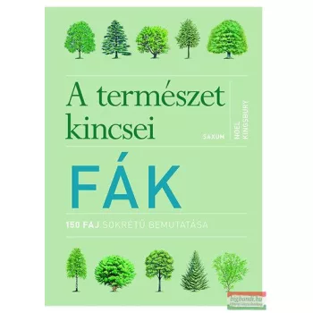   Noel Kingsbury - Fák - A természet kincsei - 150 faj sokrétű bemutatása 