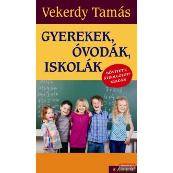 Vekerdy Tamás - Gyerekek, óvodák, iskolák